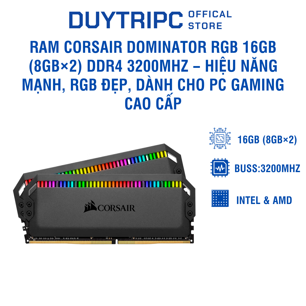 RAM Corsair Dominator RGB 16GB (8GB×2) DDR4 3200MHz – Hiệu năng mạnh, RGB đẹp, dành cho PC gaming cao cấp